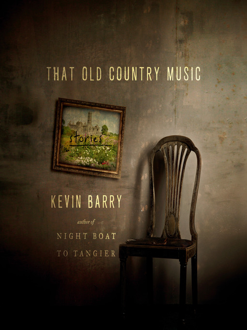 Title details for That Old Country Music by Kevin Barry - Wait list